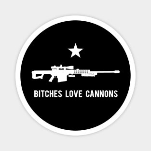 Bitches Love Cannons Magnet